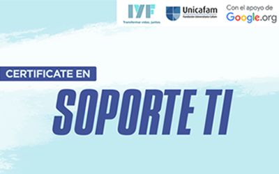Unicafam, IYF y Google.org abren una nueva cohorte para certificar mujeres en Soporte TI