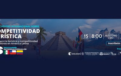 Unicafam reunirá a expertos de México, Chile y Colombia en el III Encuentro Internacional de Competitividad Turística